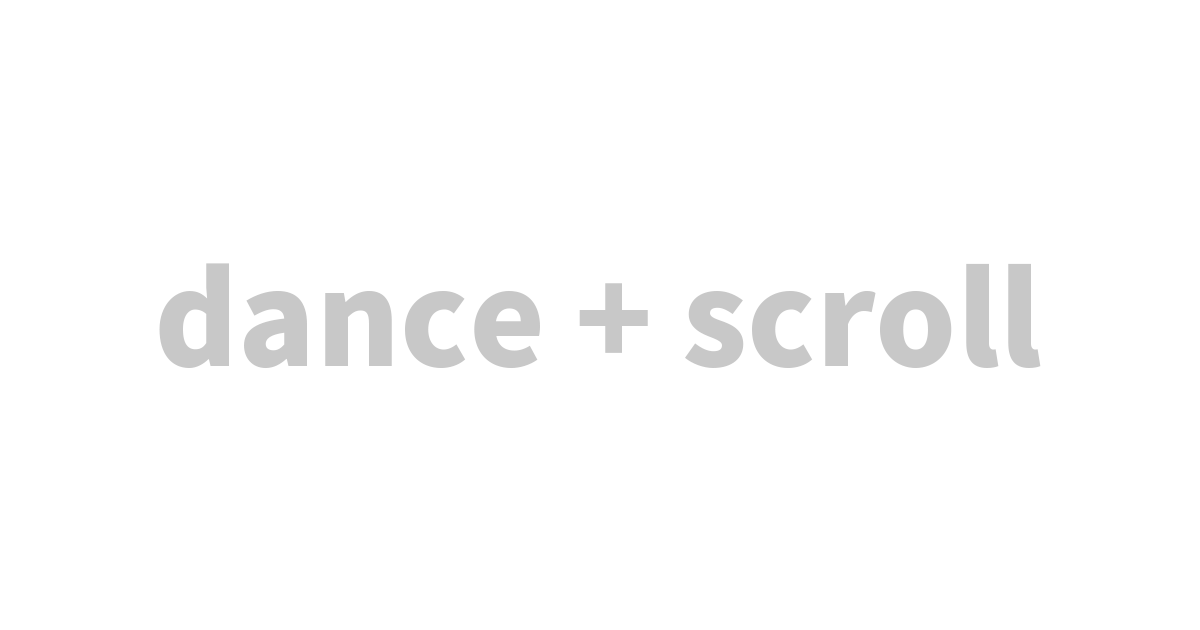 scroll + dance